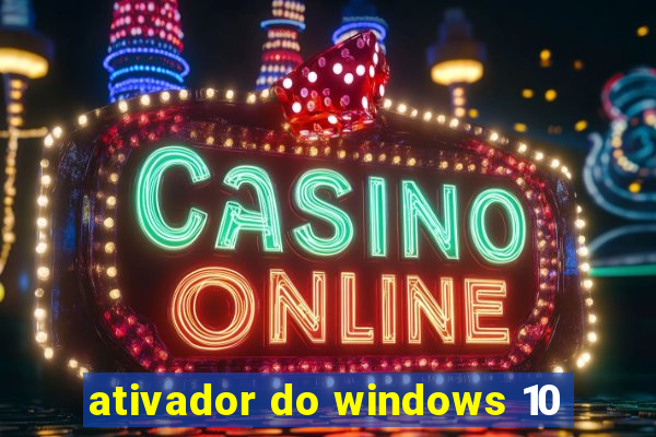 ativador do windows 10